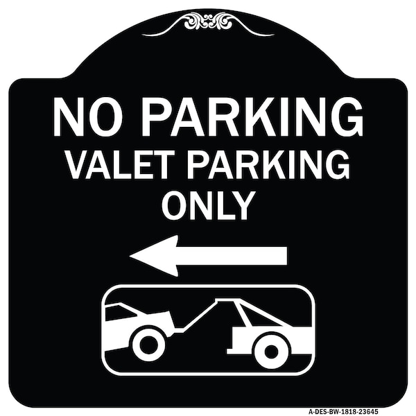 No Parking Valet Parking Only Heavy-Gauge Aluminum Architectural Sign, 18" x 18", BW-1818-23645